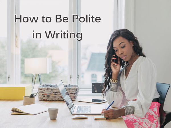 How to Be Polite in Writing?